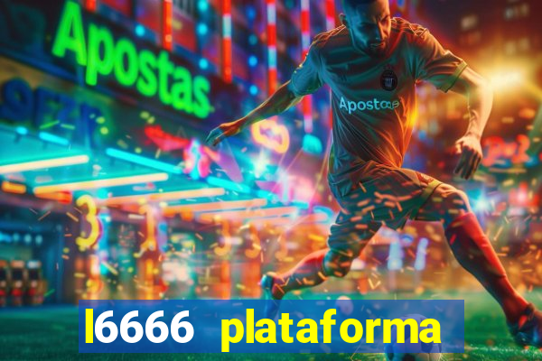 l6666 plataforma paga mesmo